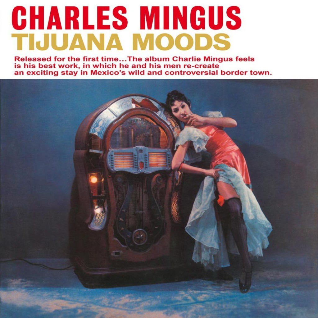 Tijuana Moods Charles Mingus 1957